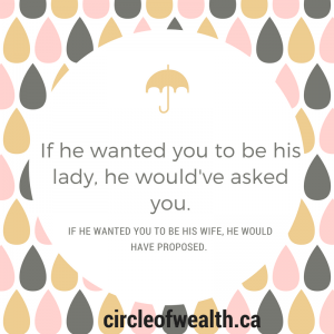he would have proposed if he wanted you to be his wife