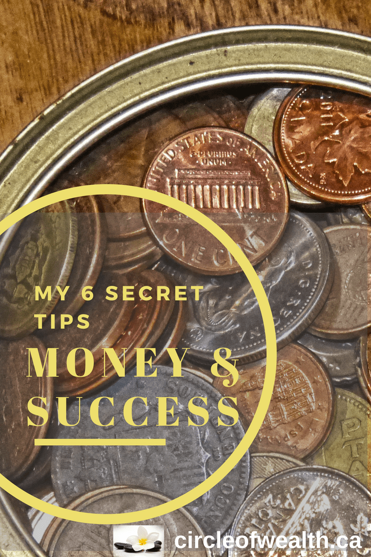 My 6 Secret Tips Money & Success