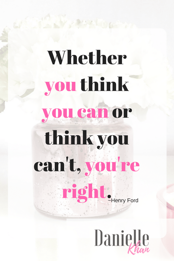 Whether you think you can or think you can't, your RIGHT